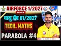 Airforce 1/2027 Tech Maths Parabola #4 Class 🔥 | Vayu Batch | X-Group Preparation Most Important