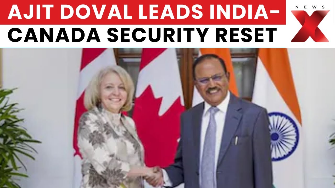 India And Canada Take Major Step To Rebuild Trust With Ajit Doval’s Ottawa Visit