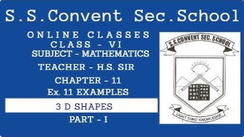 3 D SHAPES, MATH, CLASS 6, CHAPTER 11, EXAMPLES, PART I,S.S.CONVENT SEC. SCHOOL, IRISH BOOK
