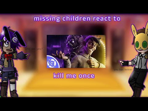 Missing children react to Kill Me once || fnaf || GCRV (first, I guess)