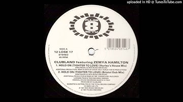 Clubland~Hold On Tighter To Love [Hurley's House Mix]