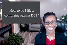 How to do I file a complaint against DCF