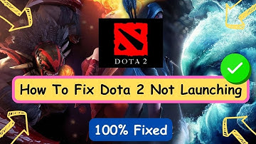 How To Fix Dota 2 Not Launching, Black Screen, Not Opening | Dota 2 Stuck on Loading Screen