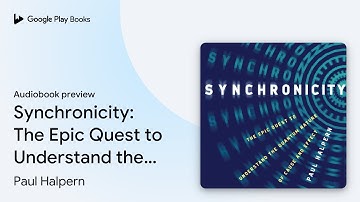 Synchronicity: The Epic Quest to Understand the… by Paul Halpern · Audiobook preview