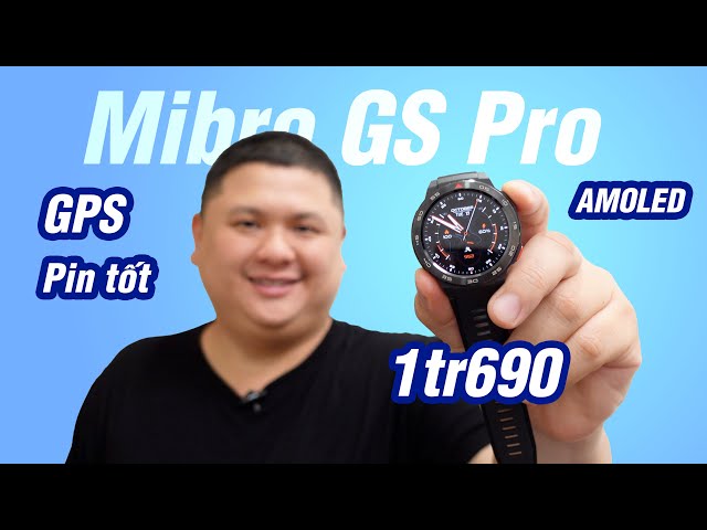 Mibro GS Pro: smartwatch 1,69 triệu có GPS, AMOLED, chống nước 5ATM, pin rất tốt