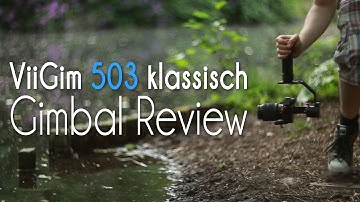 ViiGim 503 klassisch - incredibly affordable 500$ Gimbal REVIEW Part 01