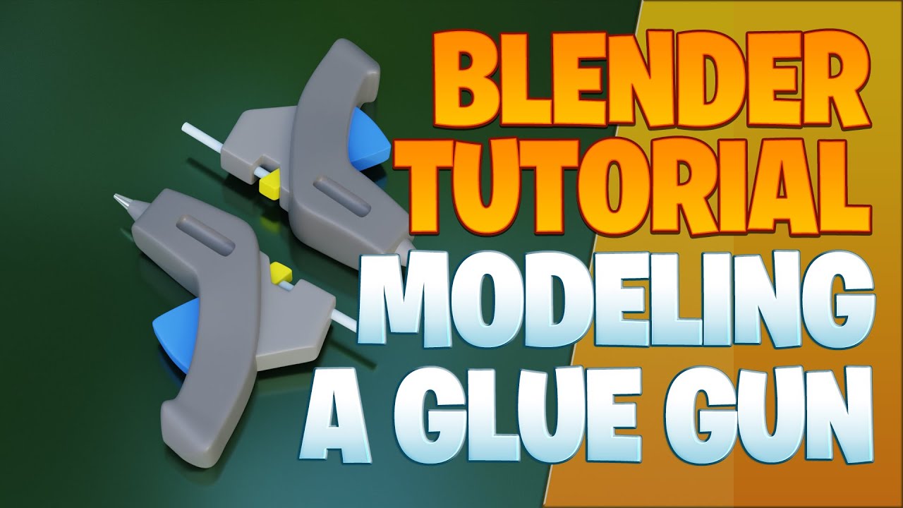 Modeling a glue gun - Blender Tutorial - YouTube