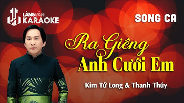 KARAOKE | Ra Giêng Anh Cưới Em | TONE NAM, NỮ | Kim Tử Long - Thanh Thúy | Official Làng Văn