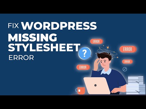 How to Fix WordPress Missing Stylesheet Error