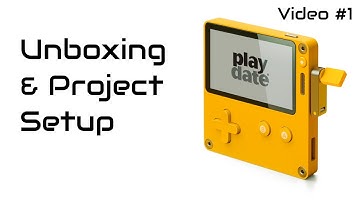 Playdate Unboxing + Project Setup | Video #1