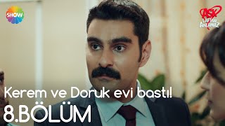 Aşk Laftan Anlamaz 8.Bölüm | Kerem ve Doruk evi bastı!