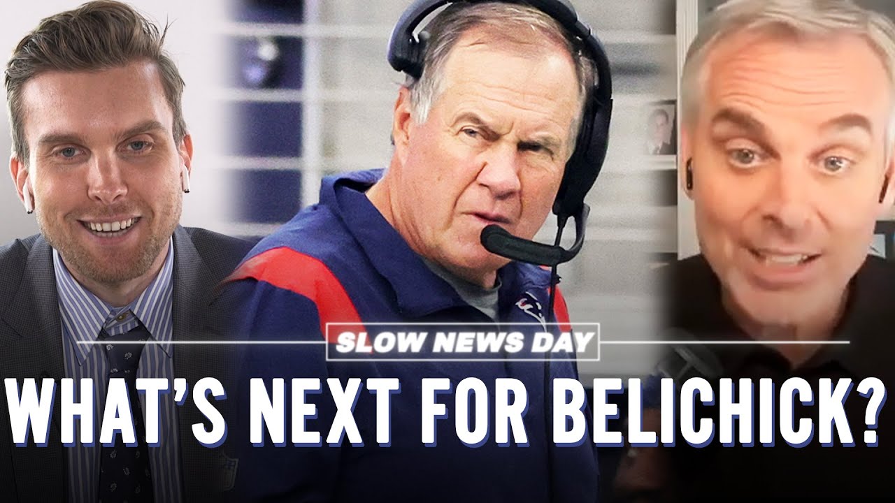 Colin Cowherd Thinks the End Could Be Near for Bill Belichick | Slow News Day | The Ringer