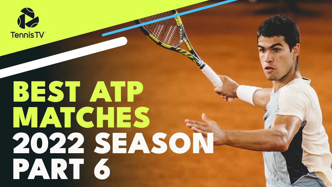 Best ATP Tennis Matches in 2022 Part 6