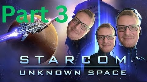 Starcom: Unknown Space I Part 3