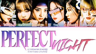 [KARAOKE]LE SSERAFIM'Perfect Night' (6 Members) Lyrics|You As A Member