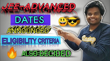 🔥🔥GOOD NEWS: ELIGIBILITY CRITERIA OF 75% SCRAPPED 😄😃||JEE ADVANCED 2021 DATES ANNOUNCED 🔥🔥