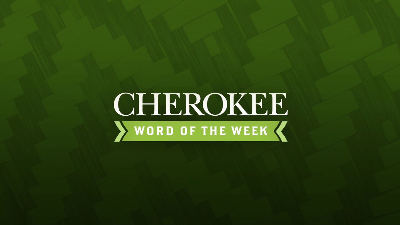 CHEROKEE WORD OF THE WEEK FIVE YouTube