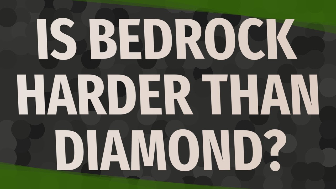 Is bedrock stronger than diamond?