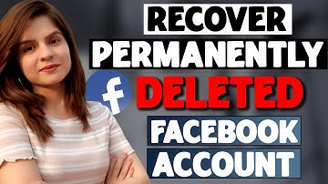 How to Recover Permanently Deleted Facebook Account | Recover your Deleted FB Account