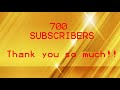 700 subs thank u so much