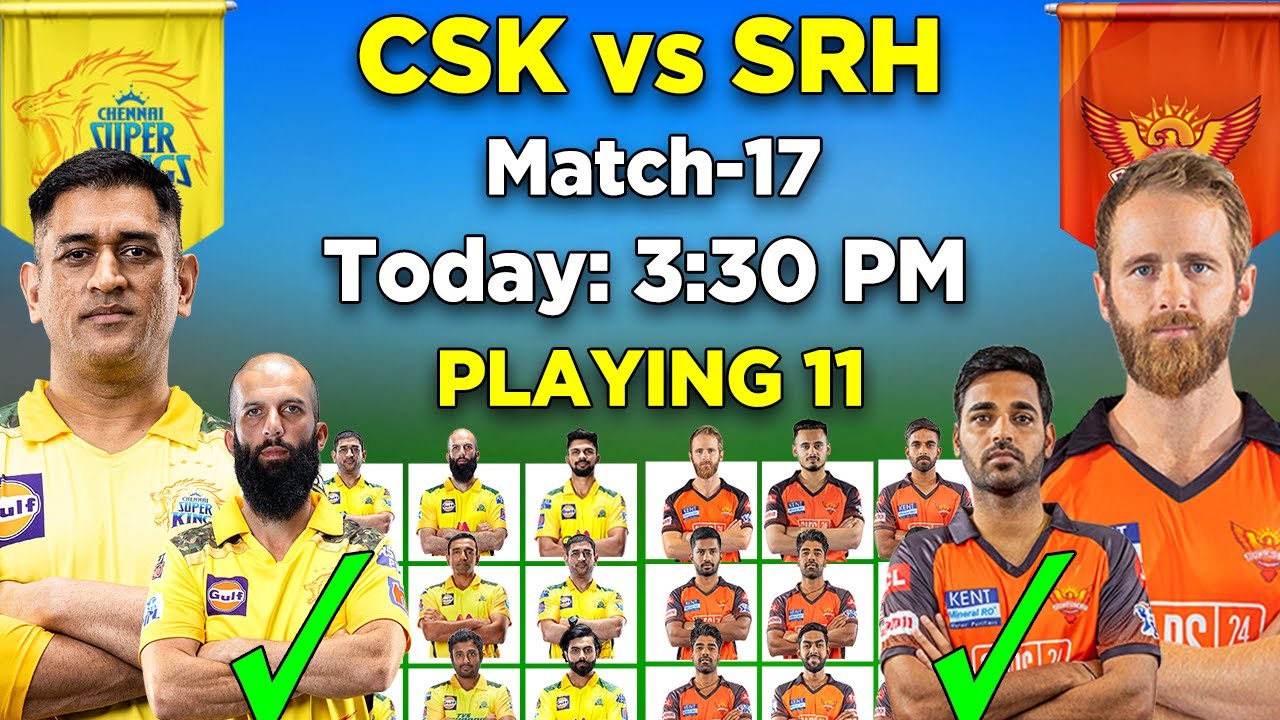 IPL 2022 | Chennai Super Kings  vs Sunrisers Hyderabad Playing 11 2022 | CSK VS SRH Playing 11 2022