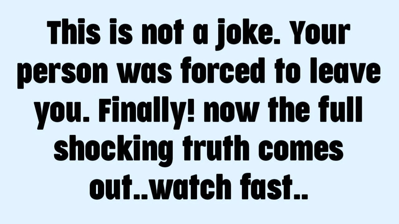 This is not a joke. Your person was forced to leave you. Finally! now the full shocking truth..