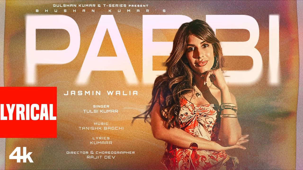 PABBI (Lyrical Video): Tulsi Kumar | Jasmin Walia | Tanishk Bagchi | Kumaar