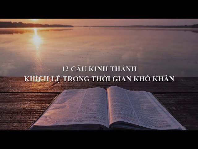 DƯỠNG LINH - 12 Câu Kinh Thánh Khích Lệ Trong Thời Gian Khó Khăn