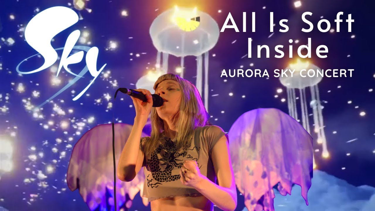 AURORA CONCERT SKY All Is Soft Inside YouTube