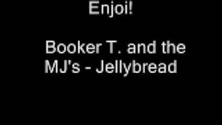 Booker T and the MJ's - Jelly Bread