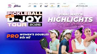 CHUNG KẾT ĐÔI NỮ MEGAN FUDGE/SOFIA SEWING VS SHELBY BATES/ROOS VAN REEK D-JOY TOUR 2026 LEG 1