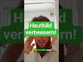 Hautbild verbessern!