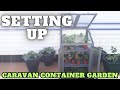 Setting up The Caravan Container Garden Full Time Caravan Life