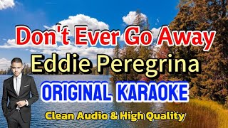 Don’t Ever Go Away - Eddie Peregrina | Original Karaoke | Lyrics | By Mr. Frederick Baron Karaoke