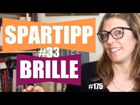 #175 Spartipp Benutze für ein paar Monate deine Brille