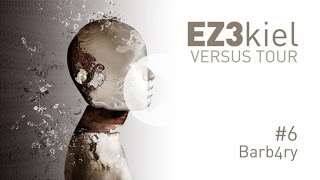 EZ3kiel - Versus Tour #6 Barb4ry