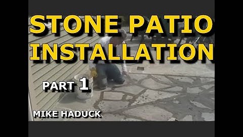 STONE PATIO INSTALLATION (Part 1) Mike Haduck,