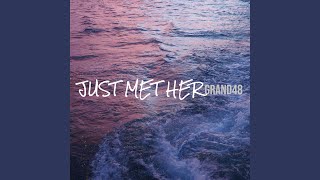 Just Met Her