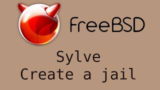 Create a Jail in Sylve - FreeBSD Virtualization and Container GUI - 2026 version