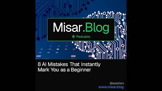 8 AI Mistakes That Instantly Mark You as a Beginner