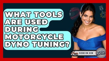 What Tools Are Used During Motorcycle Dyno Tuning? - Ride or Die Motorcycles