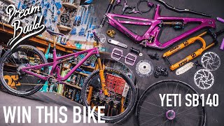 DREAM BUILD MTB - Yeti SB140 - WIN THIS BIKE!