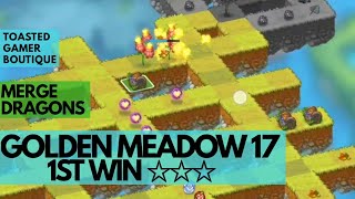 Merge Dragons Golden Meadow 17 • 3 Stars On 1st Win ☆☆☆