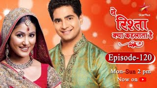 Yeh Rishta Kya Kehlata Hai | Season 1 | Episode 120