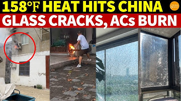 Century Heat Scorches China: 158℉ Ground, Glass Explodes, ACs Bursting into Flames