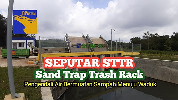 Sand Trap Trash Rack (STTR) Pengendali Air Bermuatan Sampah menuju waduk #1