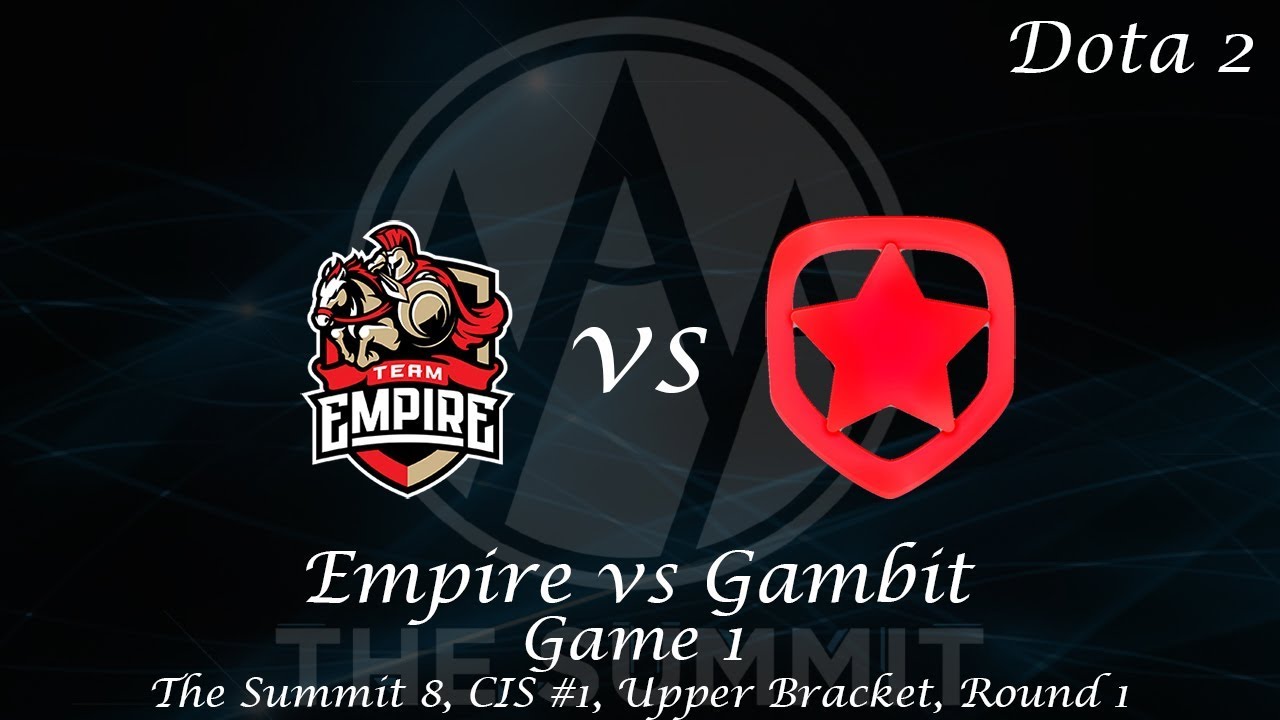 Empire vs Gambit, Game 1, The Summit 8, CIS #1, Upper Bracket, Round 1