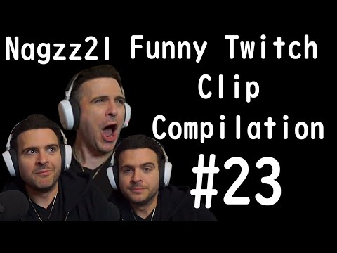 Nagzz21 | Funny Twitch Clip Compilation #23