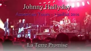 Johnny Hallyday - La Terre Promise - American Tours Festival 03/07/16