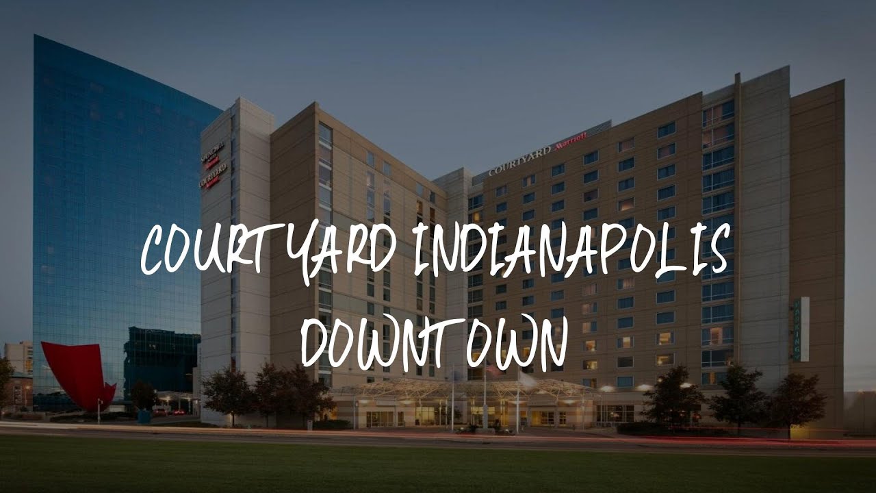 courtyard-indianapolis-downtown-review-indianapolis-united-states